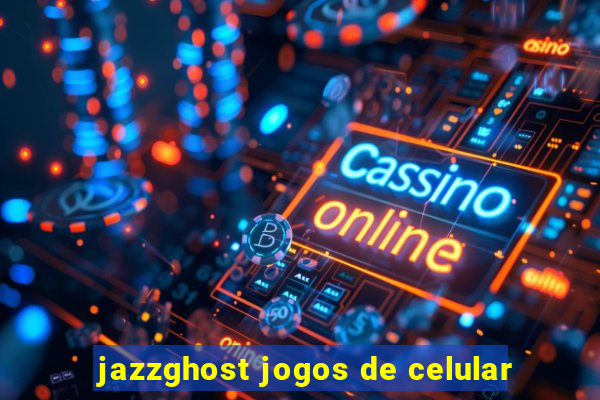 jazzghost jogos de celular